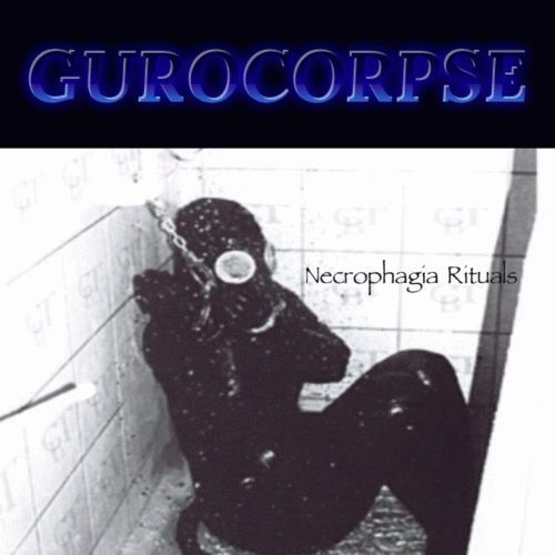 Gurocorpse : Necrophagia Rituals